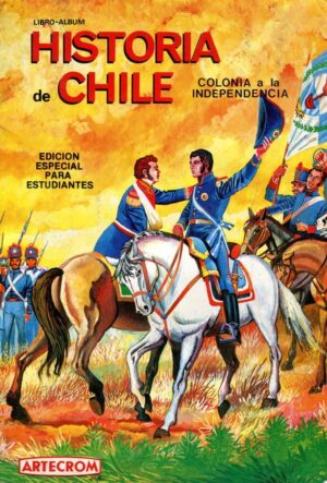 History of Chile Colony to Independence (Artecrom, 1984): Premium Category