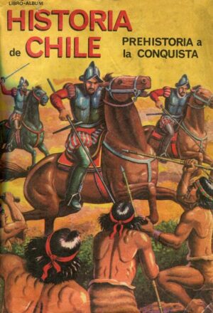History of Chile Prehistory to the Conquest (Artecrom, 1984): Premium Category